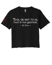 "To Gi or Not to Gi" Jiu-Jitsu Crop Top - 3Three Apparel LLC.