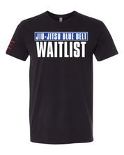 Jiu-Jitsu Belt WAITLIST t-shirts - Show Your Rank, Embrace the Grind 