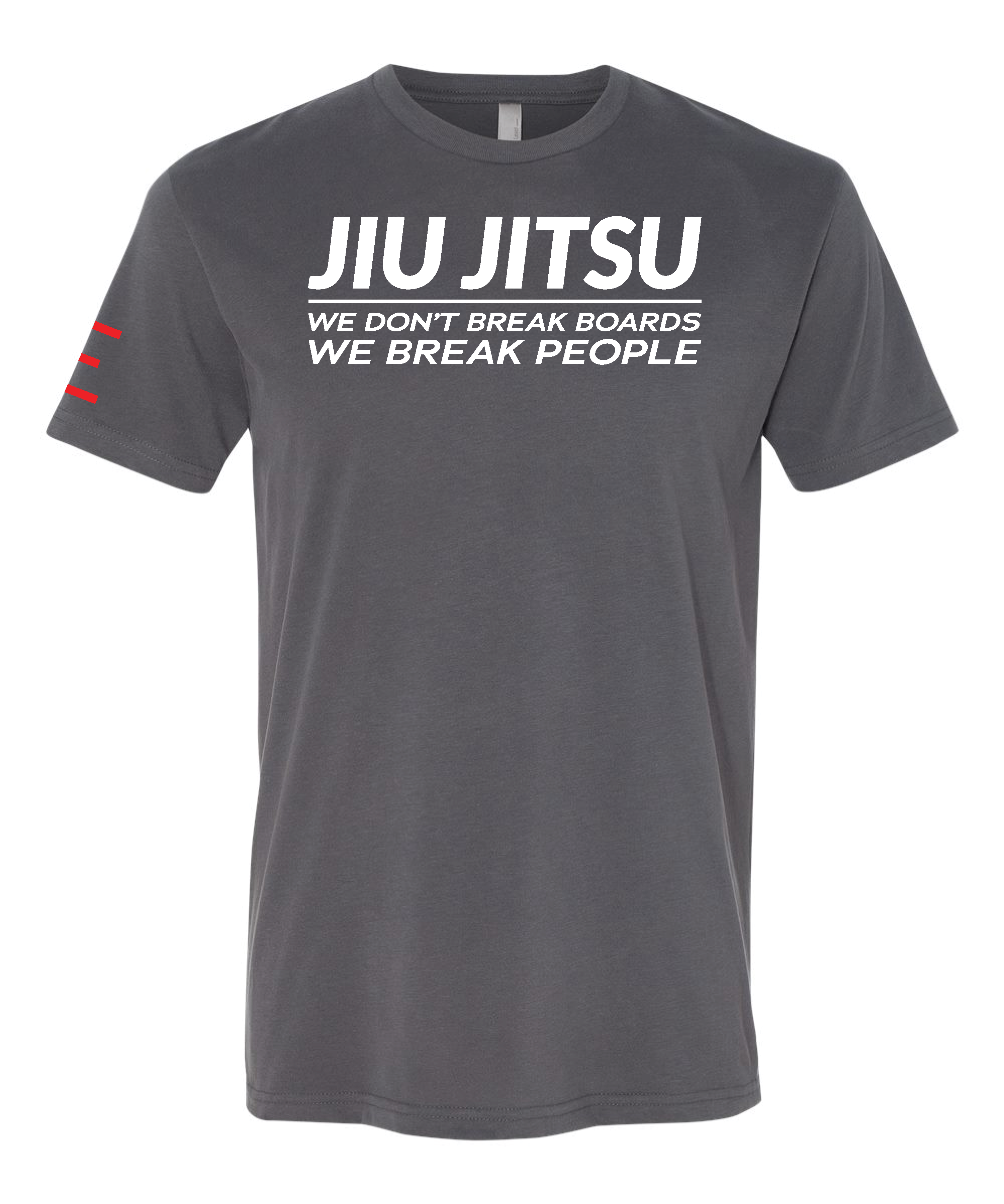 We don't Break Boards We Break People - Funny Jiu-Jitsu shirt 