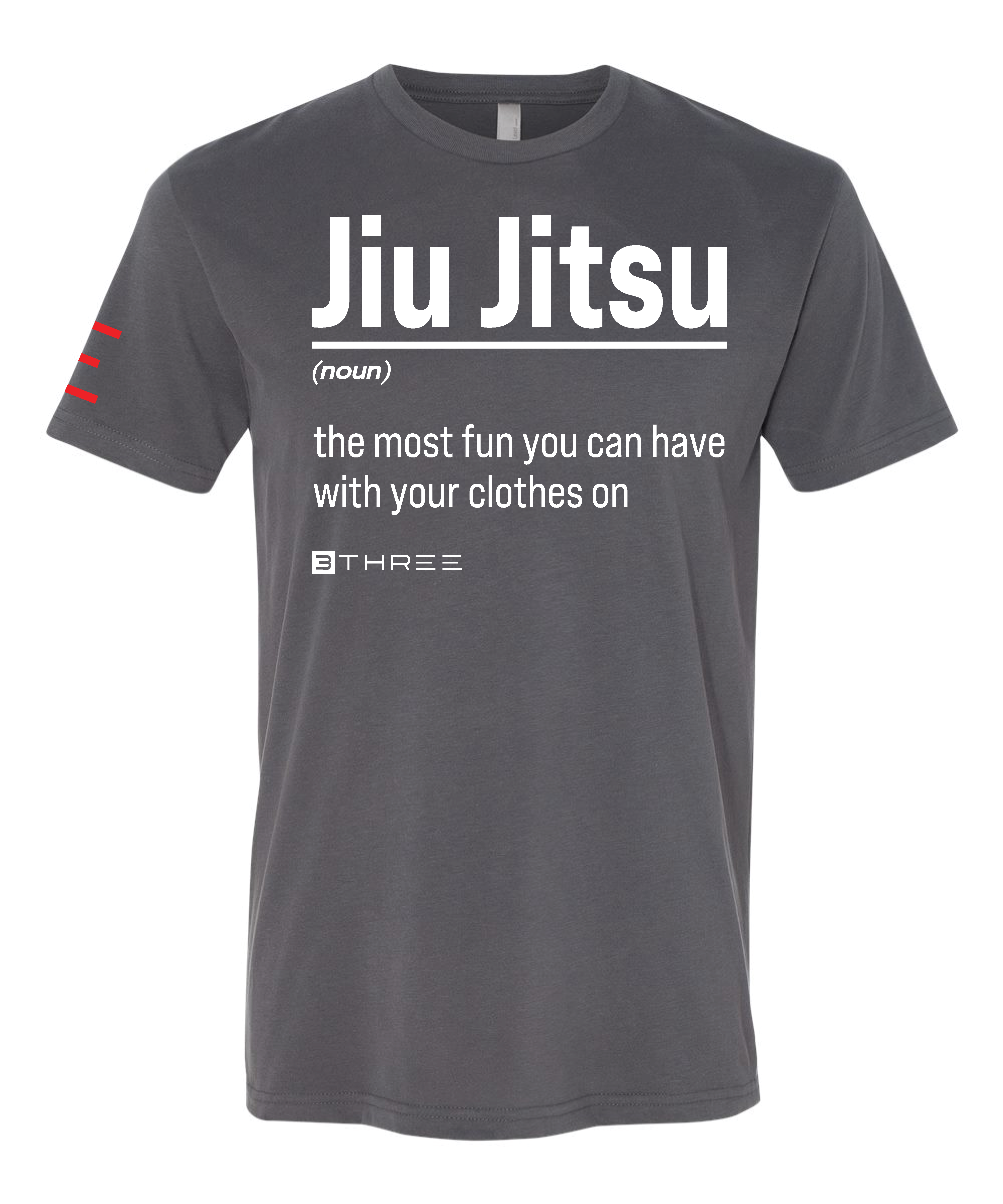 Jiu Jitsu: The Most Fun You Can Have With Your Clothes On Funny T-Shirt by 3Three Apparel - 3Three Apparel LLC.