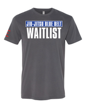 Jiu-Jitsu Belt WAITLIST t-shirts - Show Your Rank, Embrace the Grind 