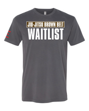 Jiu-Jitsu Belt WAITLIST t-shirts - Show Your Rank, Embrace the Grind 