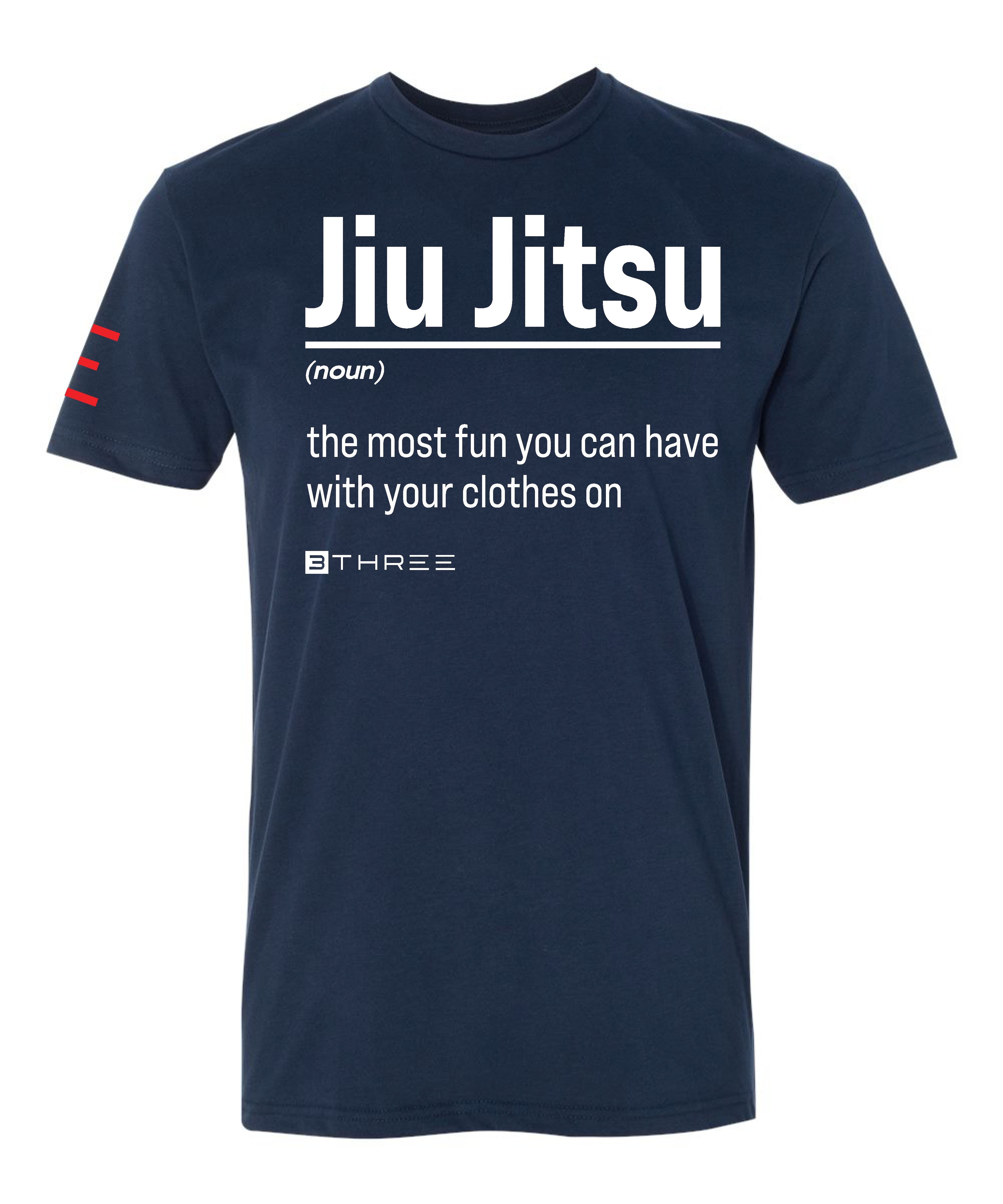 Jiu Jitsu: The Most Fun You Can Have With Your Clothes On Funny T-Shirt by 3Three Apparel - 3Three Apparel LLC.