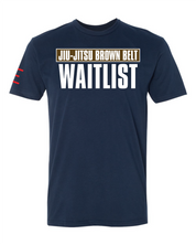 Jiu-Jitsu Belt WAITLIST t-shirts - Show Your Rank, Embrace the Grind 