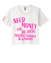 Need Money for Jiu-Jitsu Instructionals & Seminars Crop Top