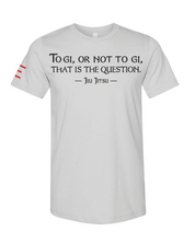 "To Gi or Not to Gi" Jiu-Jitsu T-Shirt - Perfect for Gi vs. No-Gi Debate 